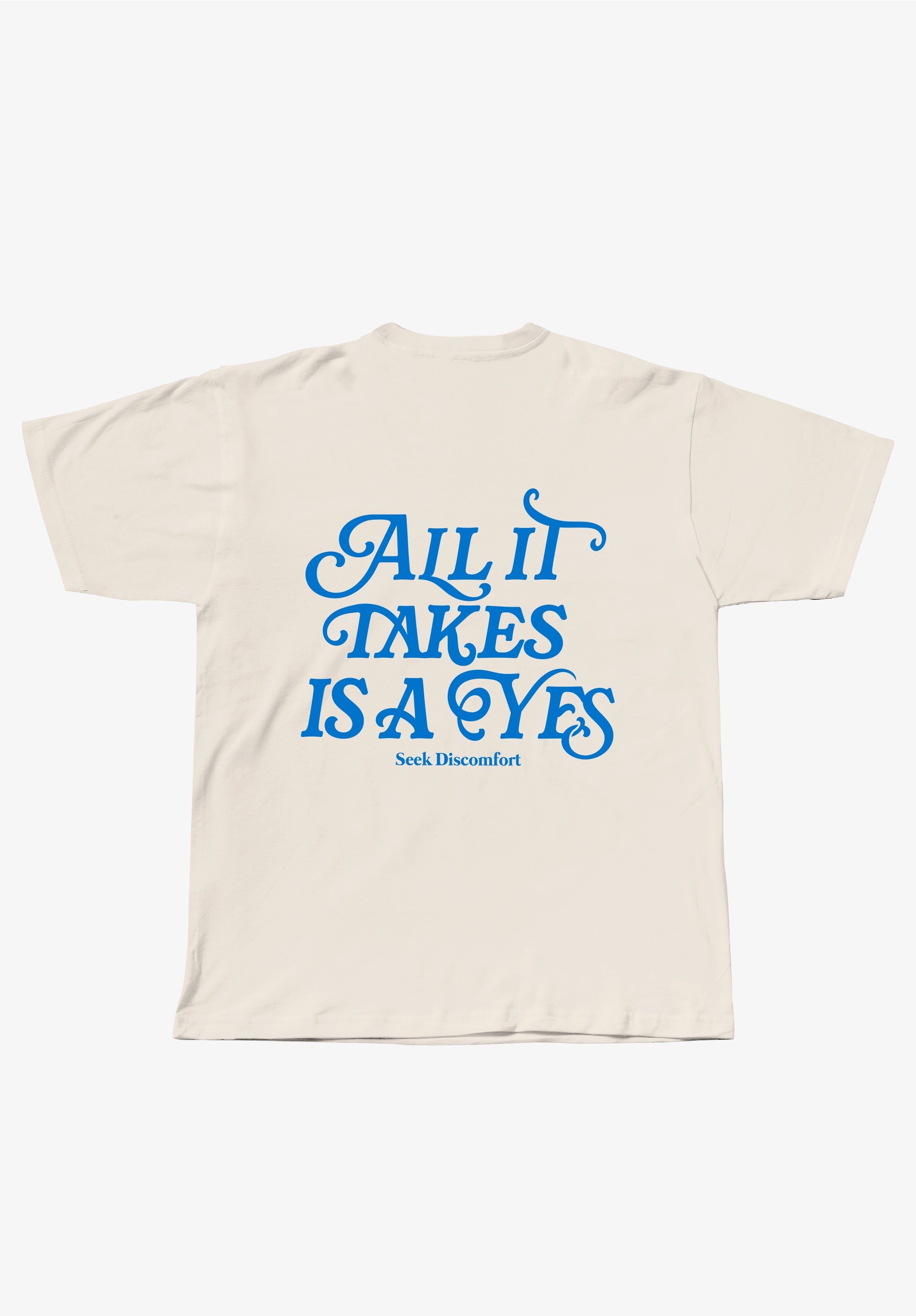All it takes is a Yes Tee - back
