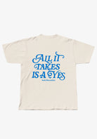 All it takes is a Yes Tee - back
