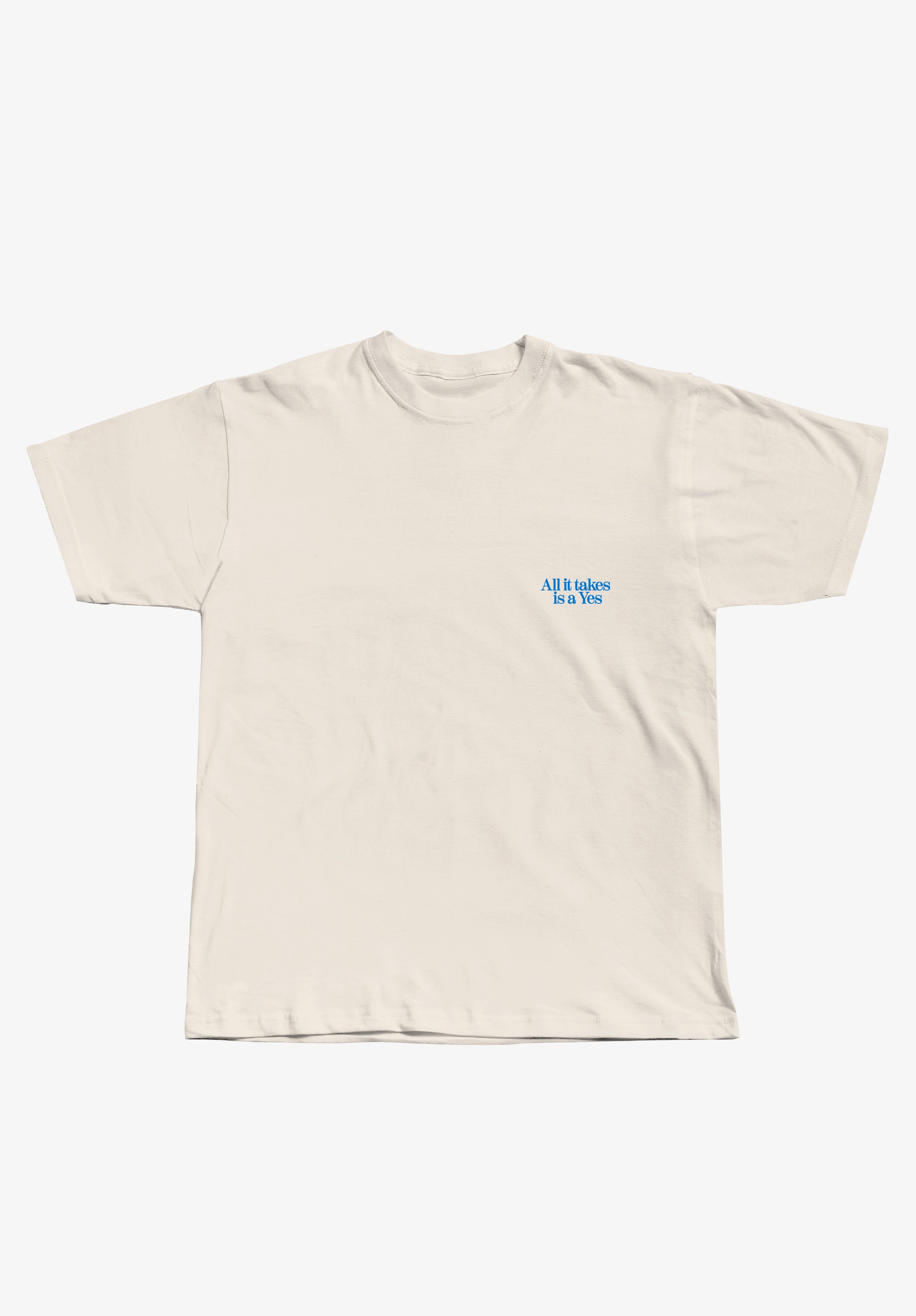 All it takes is a Yes Tee - front