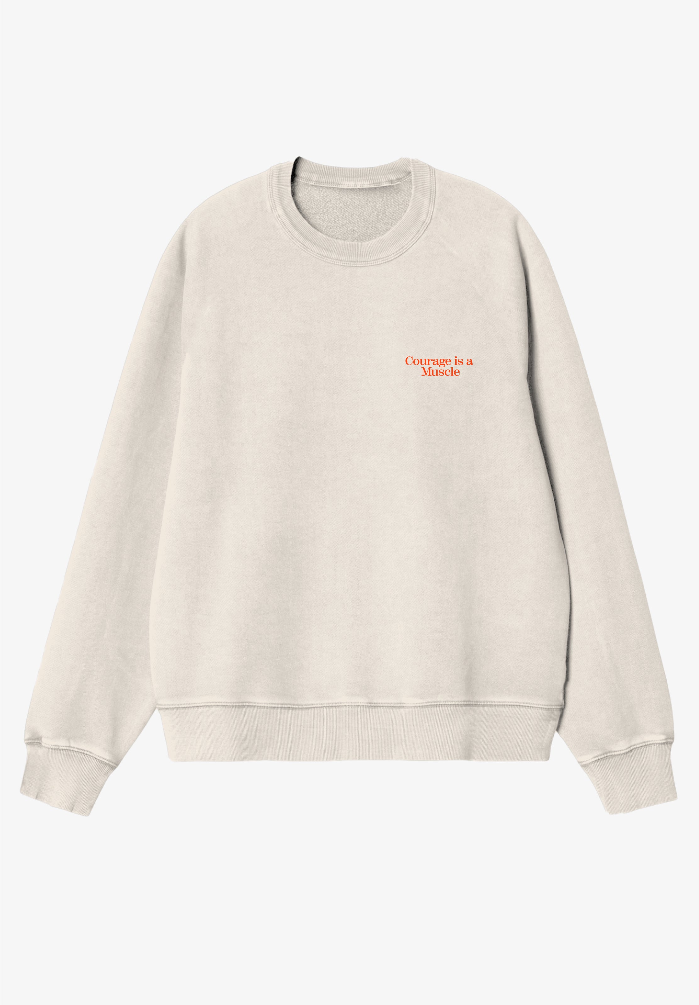 Courage is a Muscle Crewneck - front